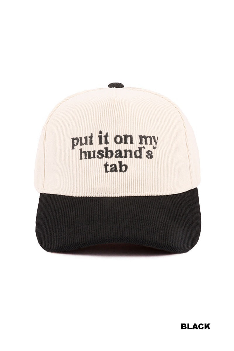 "Put it on my husbands tab" Hat