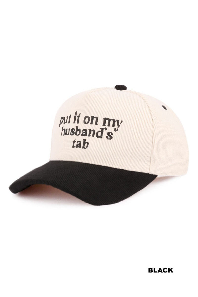 "Put it on my husbands tab" Hat