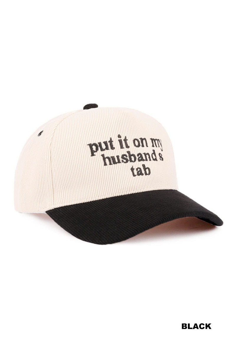 "Put it on my husbands tab" Hat